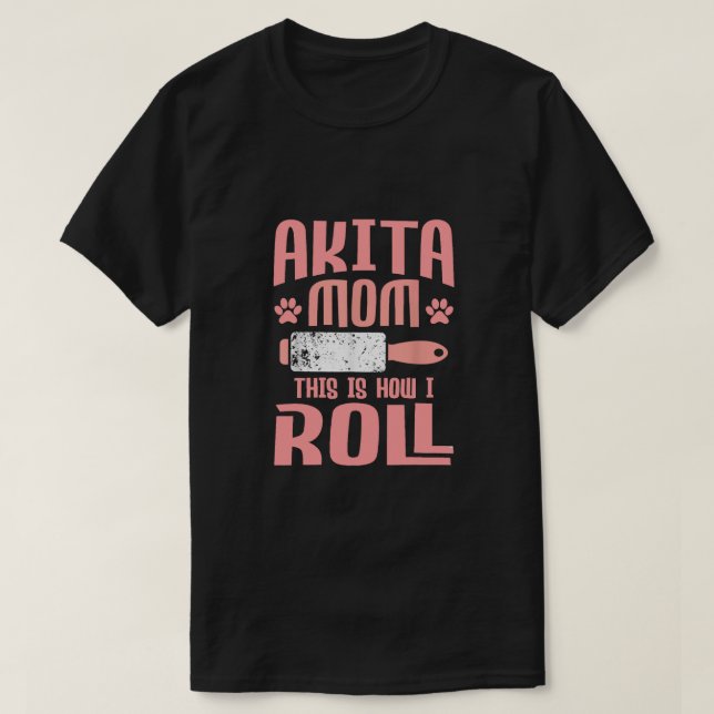 Camiseta Akita Mom Así Es Como Yo Rodo (Diseño del anverso)