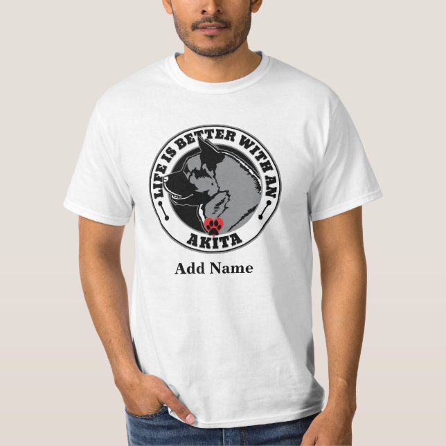 Camiseta Akita Personaliza La Vida Mejor Con Un Perro (Anverso)