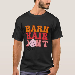 Camiseta Al Cabello De Barn No Le Importan Los Caballos Que