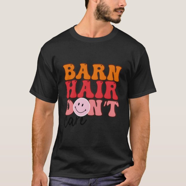Camiseta Al Cabello De Barn No Le Importan Los Caballos Que (Anverso)