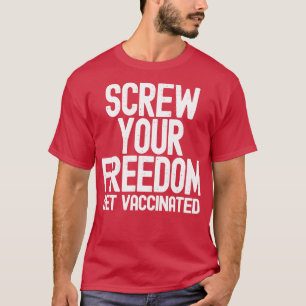 Camiseta Al diablo con tu libertad para ser vacunado