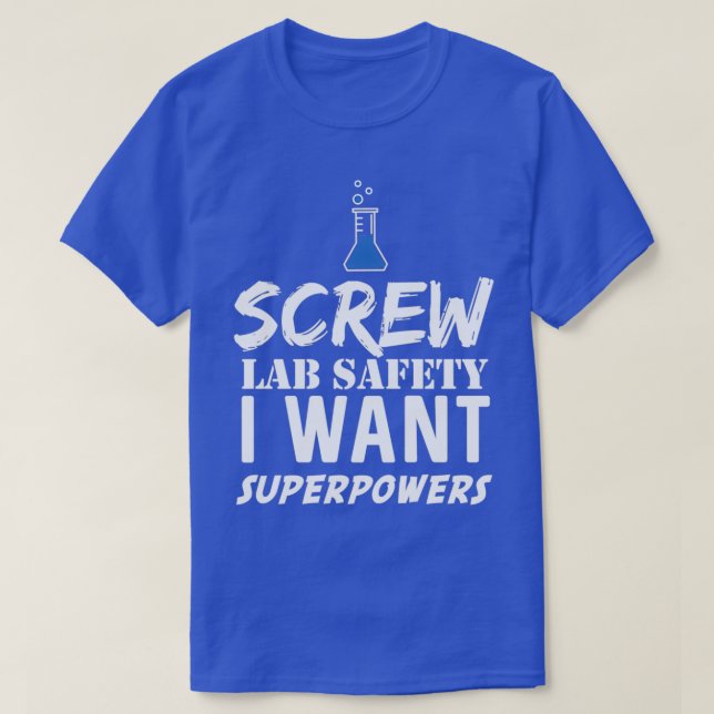 Camiseta Al diablo la seguridad de laboratorio que quiero s (Diseño del anverso)