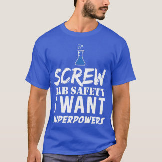 Camiseta Al diablo la seguridad de laboratorio que quiero s