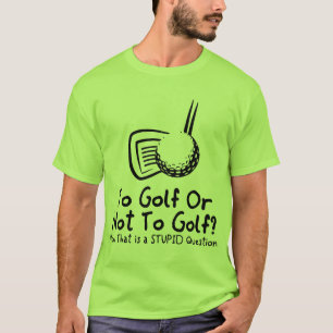 Camiseta Al golf o no golf