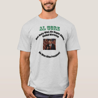 Camiseta ¡Al Gore tenía razón Y presidente!