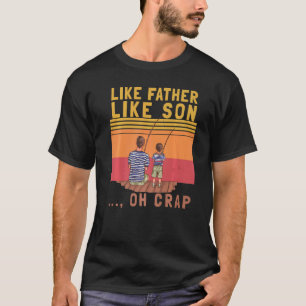 Camiseta Al igual que el padre como el hijo Oh Mierda Pesca