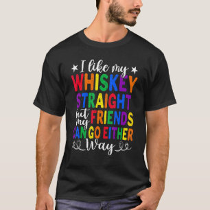 Camiseta Al Igual Que Mis Amigos Directos De Whiskey Lgbtq 