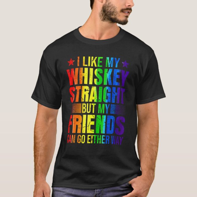 Camiseta Al Igual Que Mis Amigos Directos De Whiskey, Orgul (Anverso)