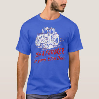 Camiseta Al Mal Un Agricultor Que Todos Los Demás Hacen