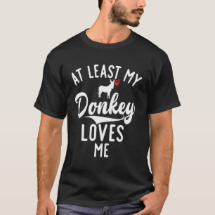Camiseta Al menos a mi burro le encanta el burro