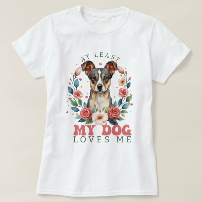 Camiseta Al menos a mi perro le encanta San Valentín de muj (Diseño del anverso)