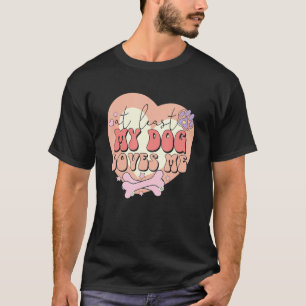 Camiseta Al Menos A Mi Perro Me Ama El Sarcástico Anti San 