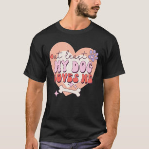 Camiseta Al Menos A Mi Perro Me Ama El Sarcástico Anti San 