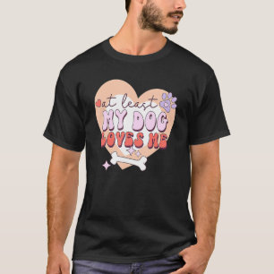 Camiseta Al Menos A Mi Perro Me Ama El Sarcástico Anti San 