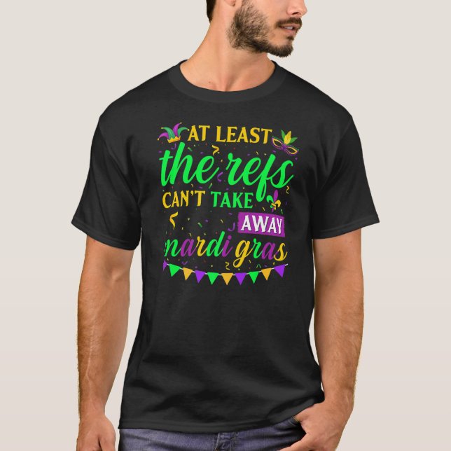 Camiseta Al menos los Refs no pueden llevarse al Fiesta del (Anverso)