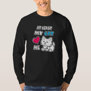 Camiseta Al menos mi gato me ama adorable gatito blanco gat