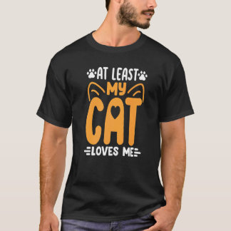Camiseta Al menos mi gato me ama  Gato  Gatitos Gatos Mamá 