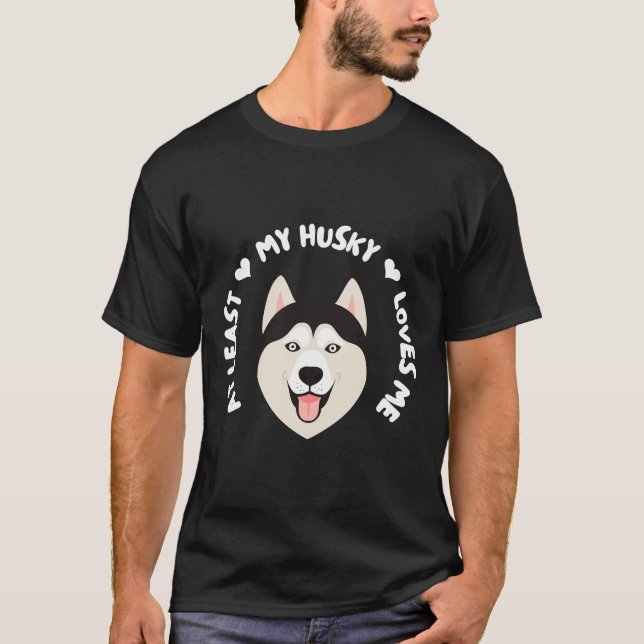 Camiseta Al Menos Mi Husky Me Ama (Anverso)