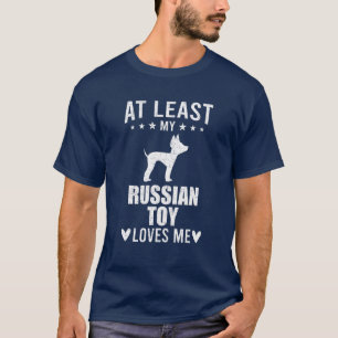 Camiseta Al Menos Mi Juguete Ruso Me Ama Perro Lover
