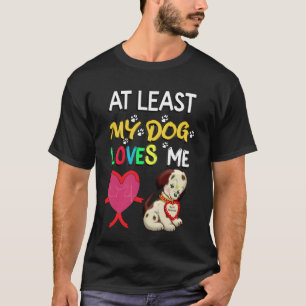 Camiseta Al menos mi perro me ama