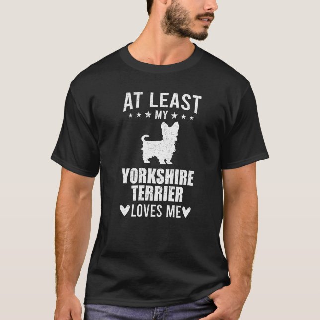 Camiseta Al Menos My Yorkshire Terrier Me Ama Perro (Anverso)