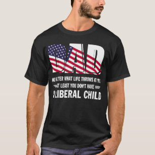 Camiseta Al menos no tienes un niño americano liberal