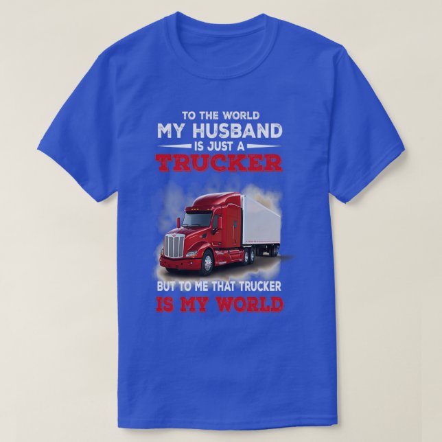 Camiseta Al mundo, mi marido es sólo un camionero (Diseño del anverso)