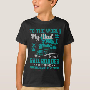Camiseta Al Mundo Mi Papá Es Sólo Un Ferroviario Pero Para 