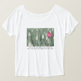 Camiseta Al mundo, podrías ser una sola persona...