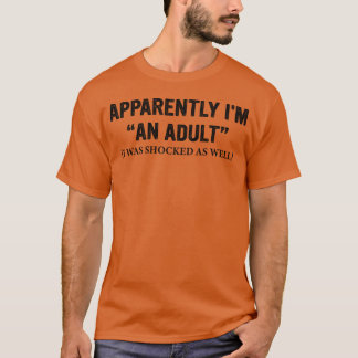 Camiseta Al-Parecer-Soy-Un-Adulto-También-Me-Sorprendió - s