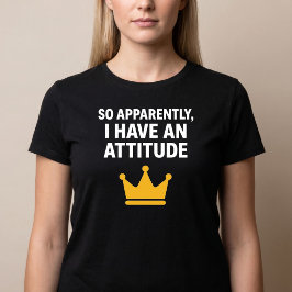 Camiseta Al Parecer Tengo Actitud