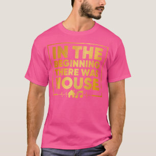 Camiseta Al principio existía House House Music Edm D