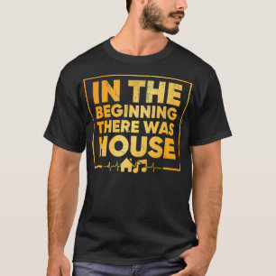 Camiseta Al Principio Había House - House Music