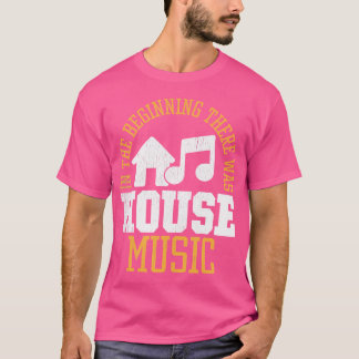 Camiseta Al Principio Había House - House Music Edm