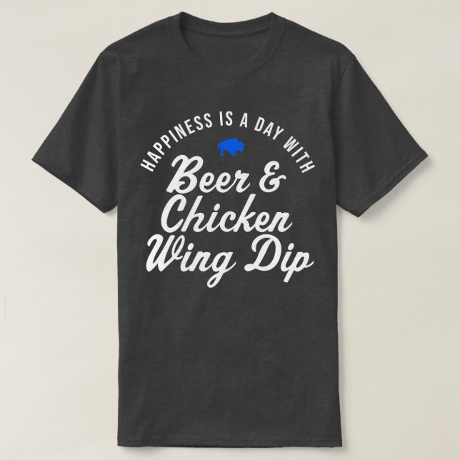 Camiseta Ala de pollo de búfalo Dip Beer Felicidad (Diseño del anverso)