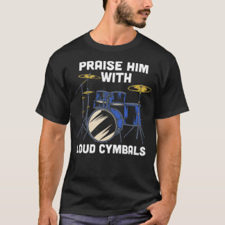 Camiseta Alabado con fuertes címbalos Funny Christian Drumm
