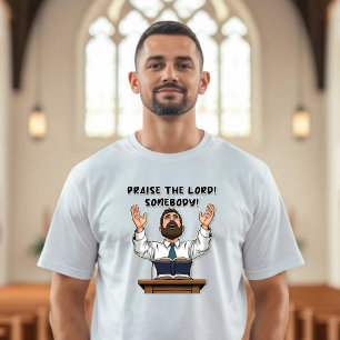 Camiseta ¡Alabado sea el Señor! ¡Alguien! - Pastor