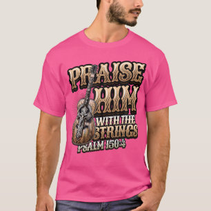 Camiseta Alábenlo Con Las Cuerdas Biblia Salmo Cristiano