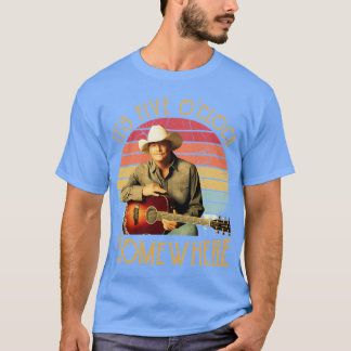 Camiseta Alan Jackson Son Las Cinco De Reloj En Algún Lugar
