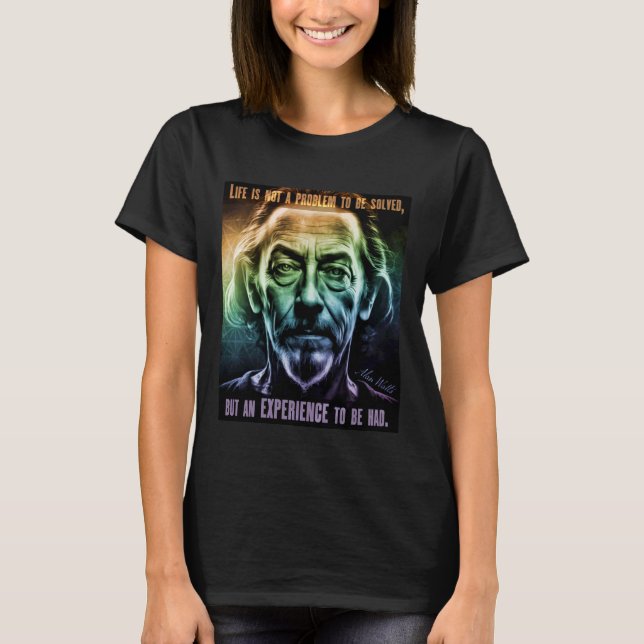 Camiseta Alan Watts Quote Life is Not A Problem to be Solve (Anverso)