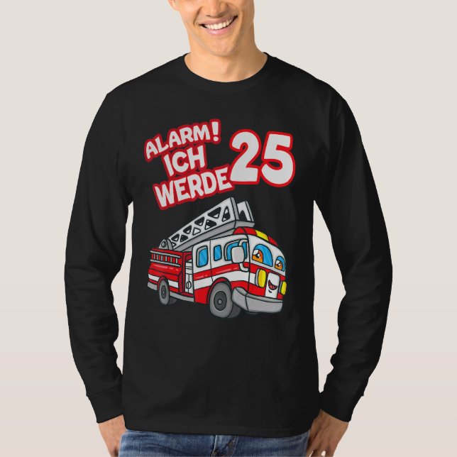 Camiseta Alarm Ich Werde 25 Fire Engine Fireman (Anverso)
