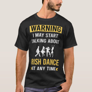 Camiseta Alarma divertida bailarina de danza irlandesa