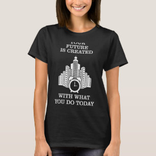 Camiseta Alarma Reloj Tu Futuro Se Crea Con Lo Que Tú