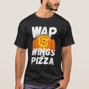 Camiseta Alas De Pollo Y Pizza WAP T Shir