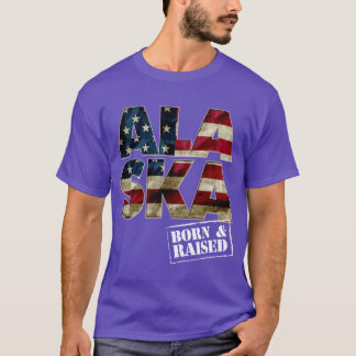 Camiseta Alaska Born And Raised US Flag Proud Strong Awesom