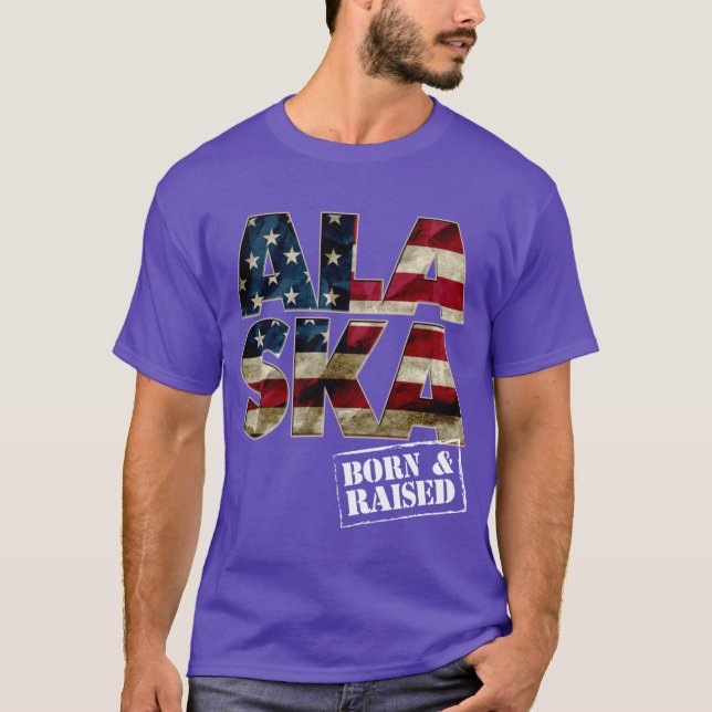 Camiseta Alaska Born And Raised US Flag Proud Strong Awesom (Anverso)