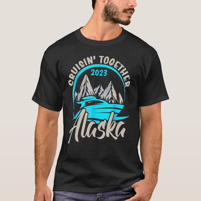 Camiseta Alaska Cruising Together 2023 Alaskan Cruise Famil (Anverso)