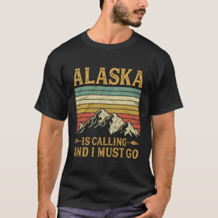 Camiseta Alaska Está Llamando Y Debo Ir