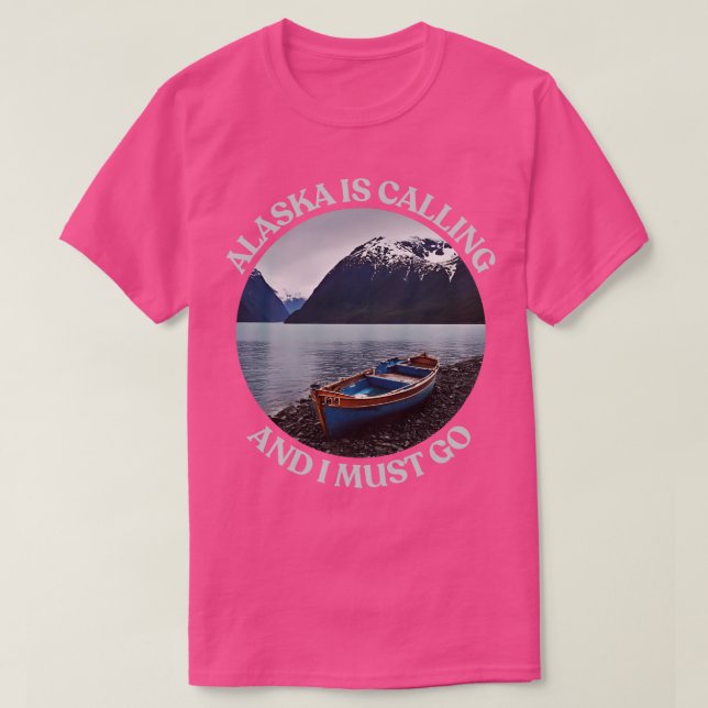 Camiseta Alaska está llamando y debo ir a TShirt (Diseño del anverso)