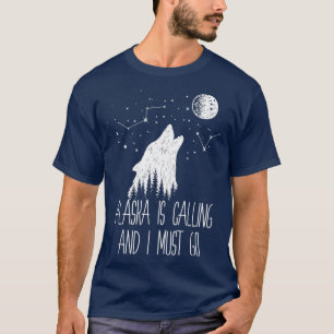 Camiseta Alaska está llamando y debo ir Alaska